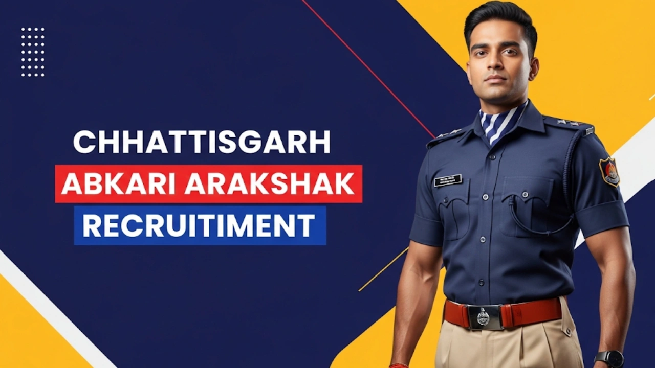 Chhattisgarh Abkari Arakshak Recruitment