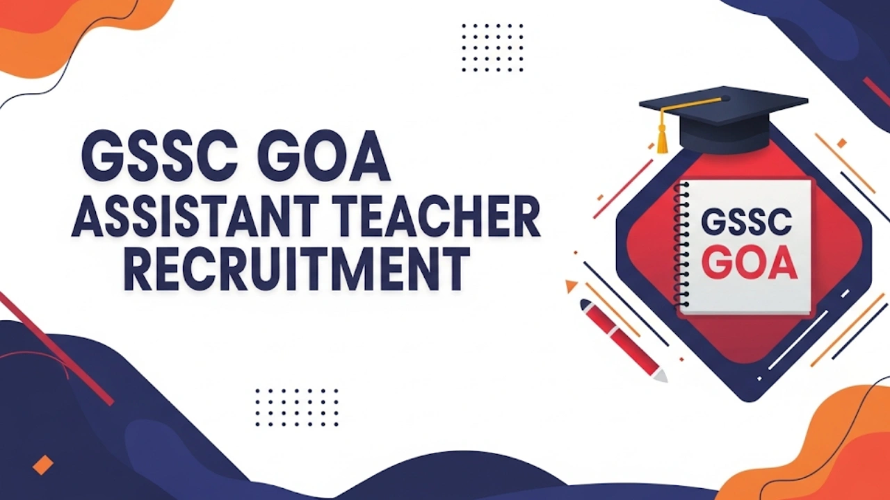 GSSC Goa Assistant Teacher Recruitment
